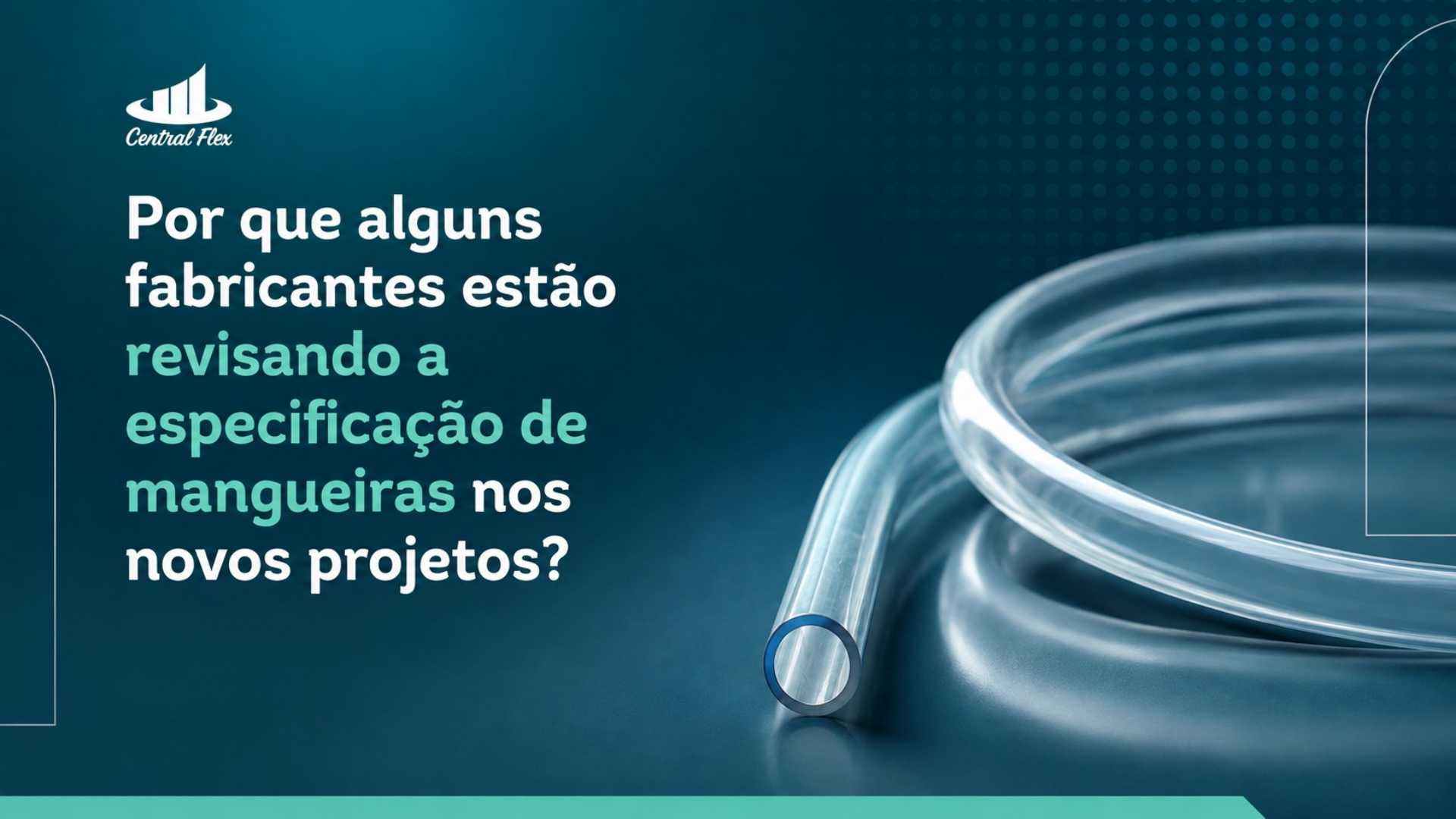 Por que alguns fabricantes estão revisando a especificação de mangueiras nos novos projetos?